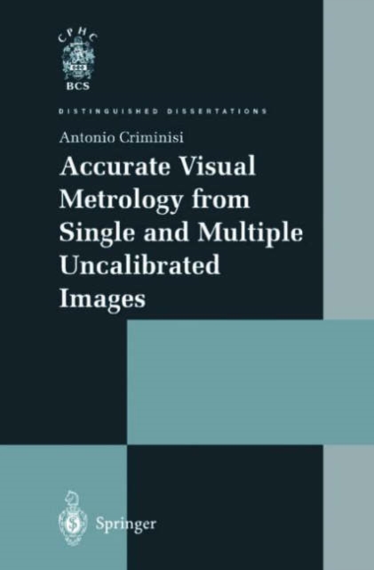 Accurate Visual Metrology from Single and Multiple Uncalibrated Images, Hardback Book