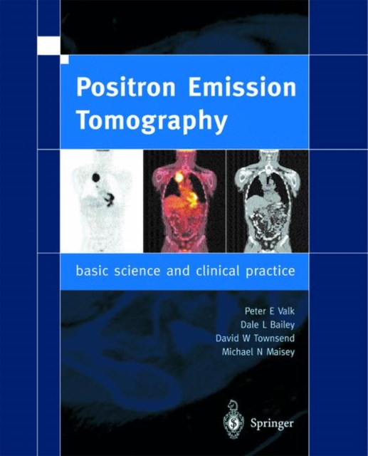 Positron Emission Tomography : Basic Sciences, Hardback Book