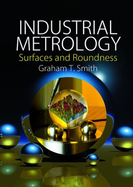 Industrial Metrology : Surfaces and Roundness, Hardback Book