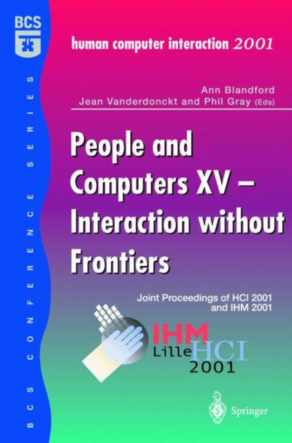 People and Computers XV - Interaction without Frontiers : Joint Proceedings of HCI 2001 and IHM 2001, Paperback / softback Book