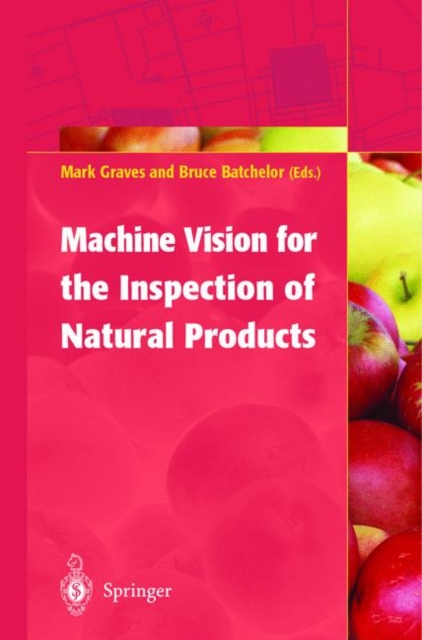 Machine Vision for the Inspection of Natural Products, Hardback Book