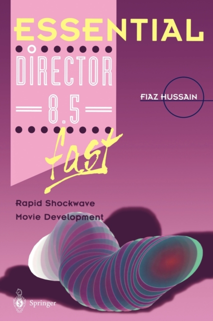 Essential Director 8.5 fast : Rapid Shockwave Movie Development, Paperback / softback Book