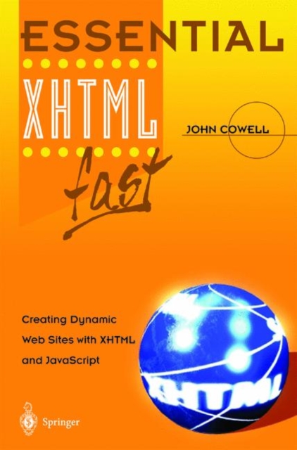 Essential XHTML fast : Creating Dynamic Web Sites with XHTML and JavaScript, Paperback / softback Book