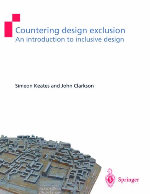 Countering Design Exclusion : An Introduction to Inclusive Design, Paperback / softback Book