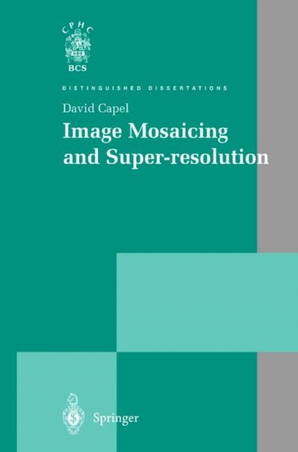 Image Mosaicing and Super-resolution, Hardback Book