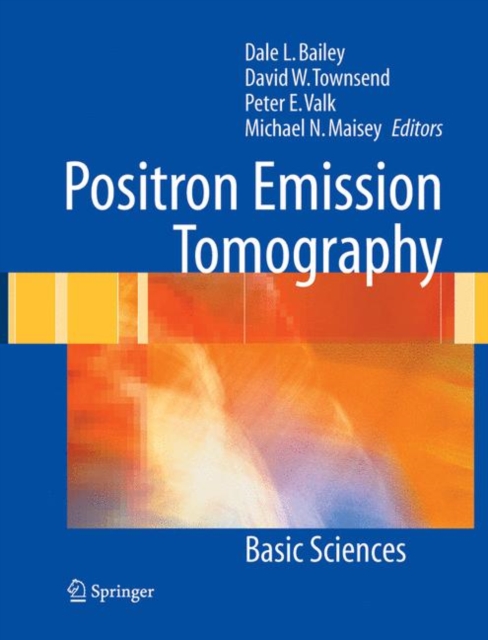 Positron Emission Tomography : Basic Sciences, Hardback Book