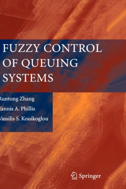 Fuzzy Control of Queuing Systems, Hardback Book