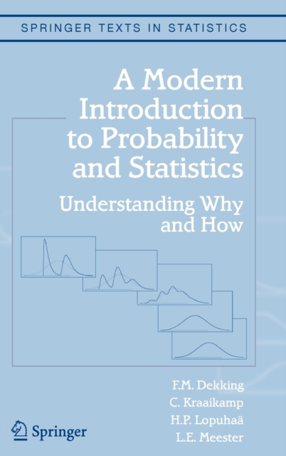 A Modern Introduction to Probability and Statistics : Understanding Why and How, Hardback Book