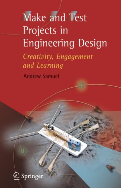Make and Test Projects in Engineering Design : Creativity, Engagement and Learning, Hardback Book