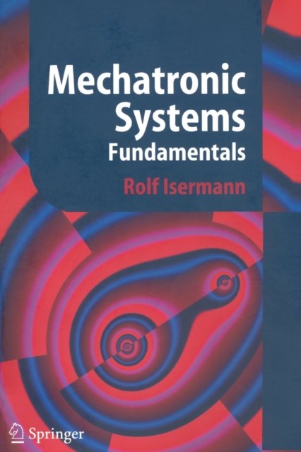 Mechatronic Systems : Fundamentals, Paperback / softback Book