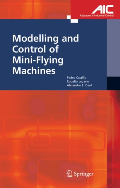 Modelling and Control of Mini-Flying Machines, Hardback Book