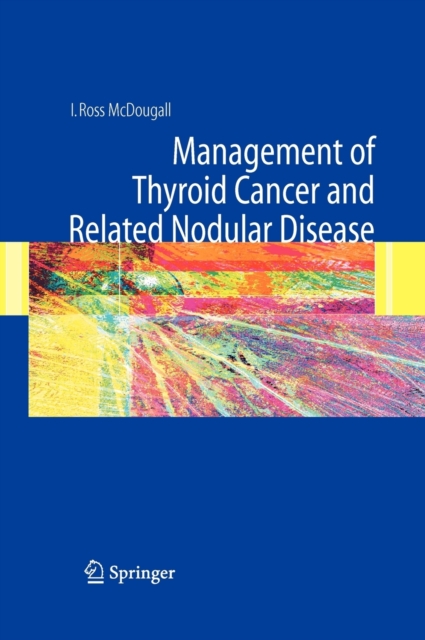 Management of Thyroid Cancer and Related Nodular Disease, Hardback Book
