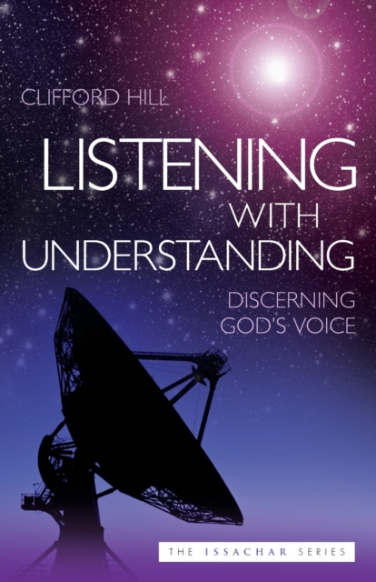 Listening with Understanding : Discerning God's Voice, Paperback / softback Book