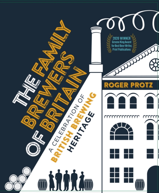 The Family Brewers of Britain : A celebration of British brewing heritage, Paperback / softback Book
