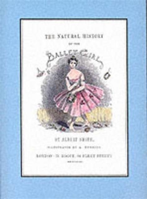 The Natural History of the Ballet Girl, Hardback Book