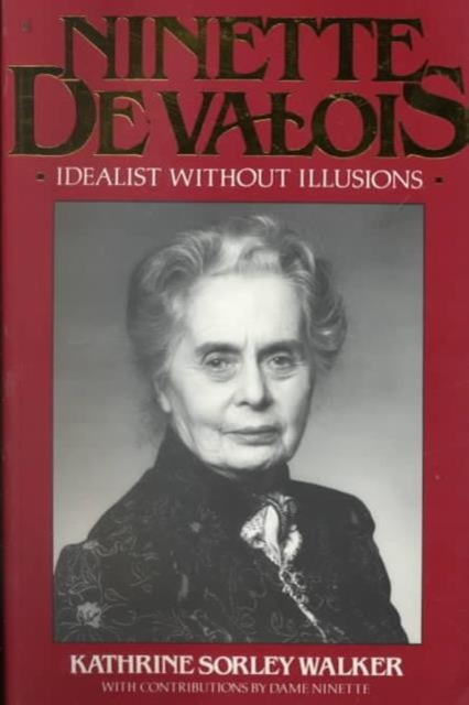 Ninette De Valois : An Idealist without Illusions, Paperback / softback Book
