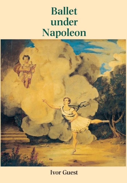 Ballet Under Napoleon, Hardback Book