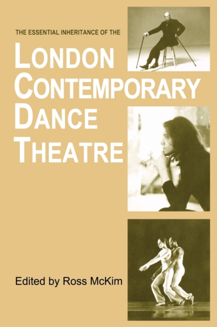 The Essential Inheritance of the London Contemporary Dance Theatre, Paperback / softback Book
