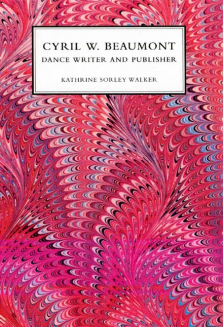Cyril W. Beaumont, Dance Writer and Publisher, Hardback Book