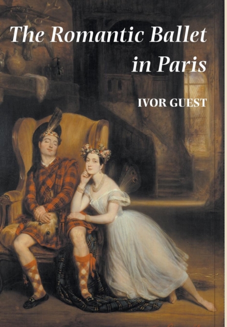 The Romantic Ballet in Paris, Hardback Book