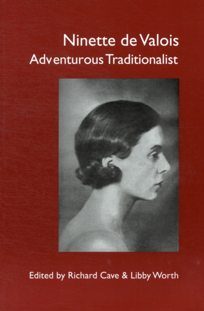 Ninette De Valois : Adventurous Traditionalist, Paperback / softback Book