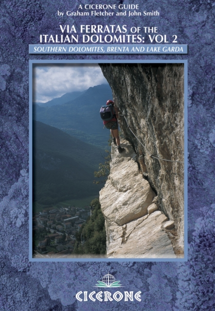 Via Ferratas of the Italian Dolomites: Vol 2 : Southern Dolomites, Brenta and Lake Garda, Paperback / softback Book