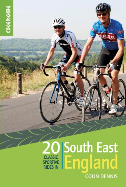 20 Classic Sportive Rides in South East England : Graded routes on cycle-friendly roads between Kent, Oxford and the New Forest, Paperback / softback Book