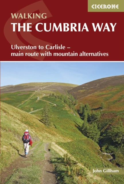 The Cumbria Way : Ulverston to Carlisle - main route with mountain alternatives, Paperback / softback Book