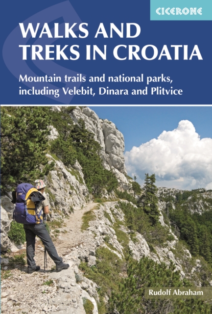 Walks and Treks in Croatia : mountain trails and national parks, including Velebit, Dinara and Plitvice, Paperback / softback Book