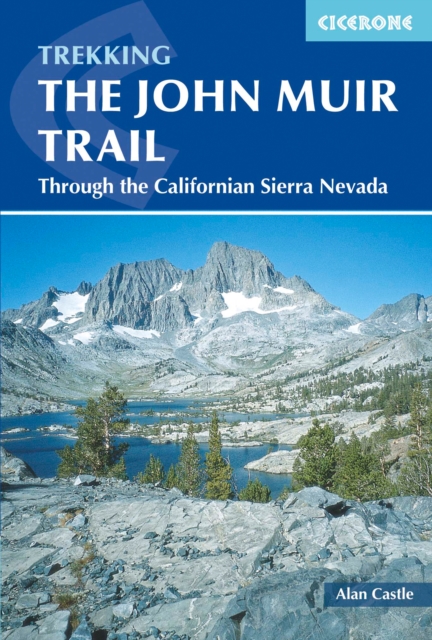 The John Muir Trail : Through the Californian Sierra Nevada, Paperback / softback Book