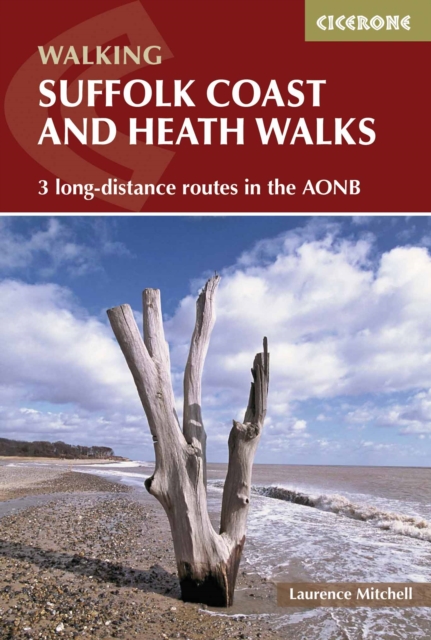 Suffolk Coast and Heath Walks : 3 long-distance routes in the AONB: the Suffolk Coast Path, the Stour and Orwell Walk and the Sandlings Walk, Paperback / softback Book