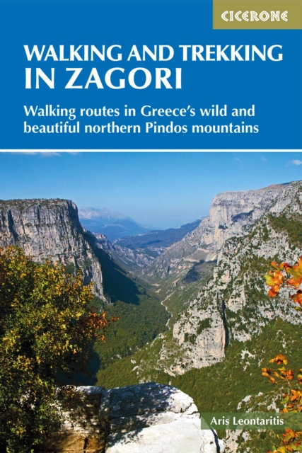 Walking and Trekking in Zagori : Walking routes in Greece's wild and beautiful northern Pindos mountains, Paperback / softback Book