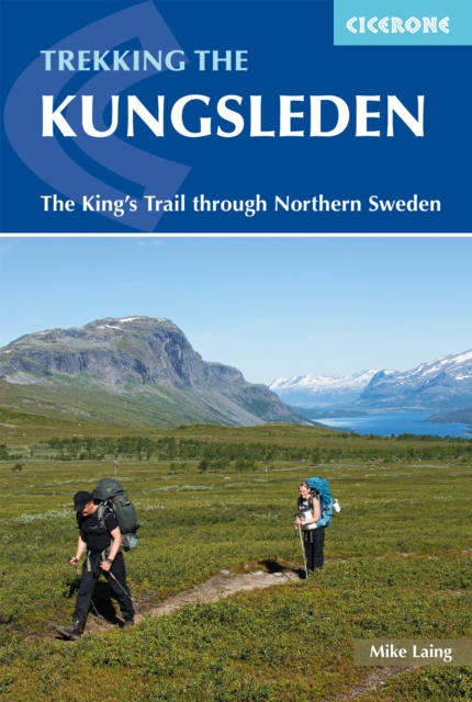 Trekking the Kungsleden : The King's Trail through Northern Sweden, Paperback / softback Book