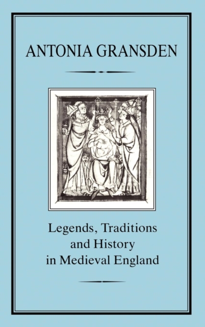Legends, Tradition and History in Medieval England, Hardback Book