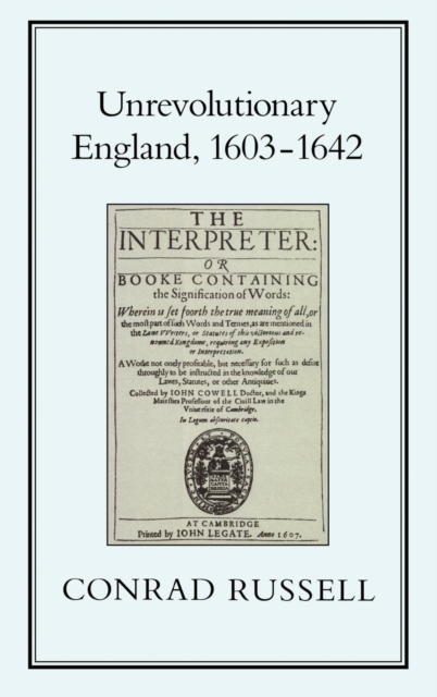 Unrevolutionary England, 1603-1642, Hardback Book