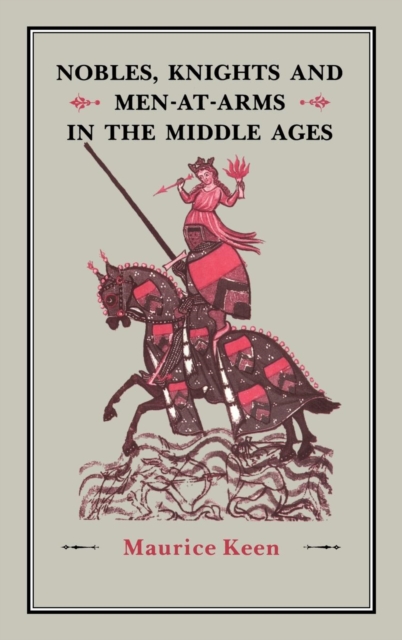 Nobles, Knights and Men-at-Arms  in the Middle Ages, Hardback Book