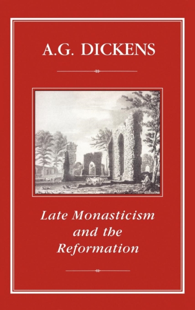 Late Monasticism and Reformation, Hardback Book
