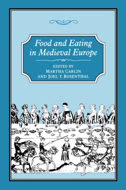 Food and Eating in Medieval Europe, Hardback Book