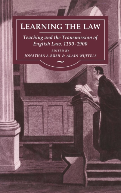 Learning the Law : Teaching and the Transmission of English Law, 1150-1900, Hardback Book