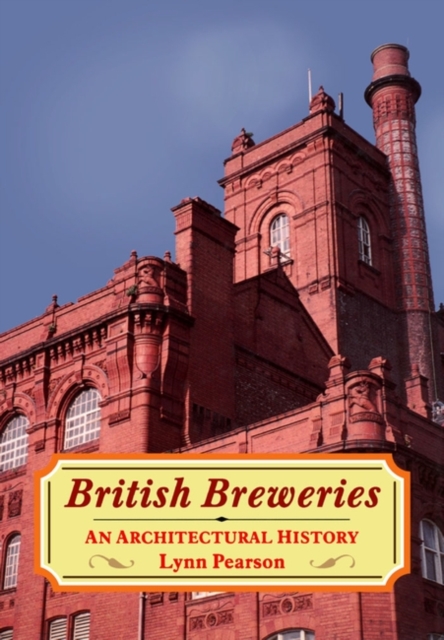 British Breweries : An Architectural History, Hardback Book