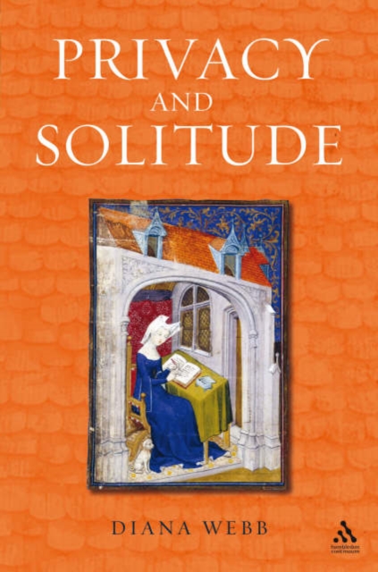 Privacy and Solitude : The Medieval Discovery of Personal Space, Hardback Book