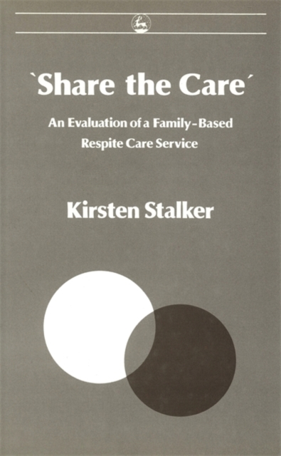 Share the Care : An Evaluation of a Family-based Respite Care Service, Hardback Book