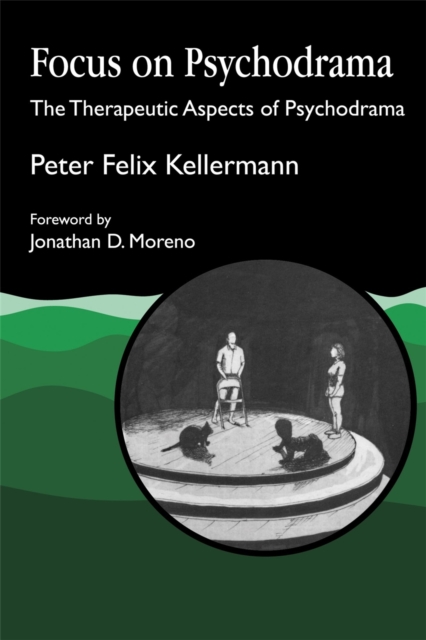 Focus on Psychodrama : The Therapeutic Aspects of Psychodrama, Paperback / softback Book