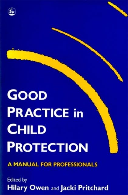 Good Practice in Child Protection : A Manual for Professionals, Paperback / softback Book