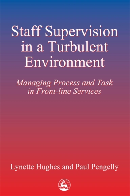 Staff Supervision in a Turbulent Environment : Managing Process and Task in Front-Line Services, Paperback / softback Book