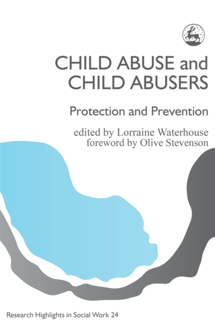 Child Abuse and Child Abusers : Protection and Prevention, Paperback / softback Book