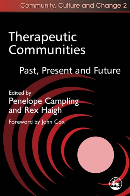Therapeutic Communities : Past, Present and Future, Paperback / softback Book