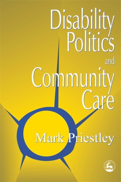 Disability Politics and Community Care, Paperback / softback Book