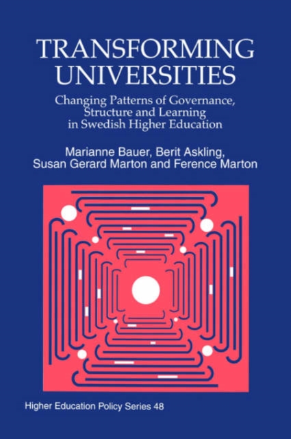 Transforming Universities : Changing Patterns of Governance, Structure and Learning in Swedish Higher Education, Paperback / softback Book
