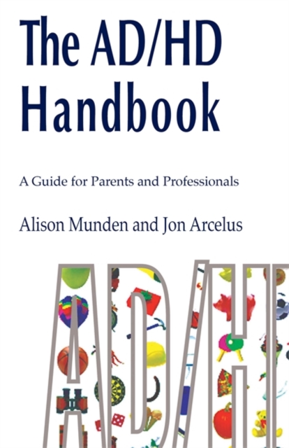 The ADHD Handbook : A Guide for Parents and Professionals, Paperback / softback Book
